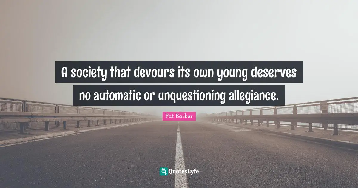 A society that devours its own young deserves no automatic or unquestioning allegiance.