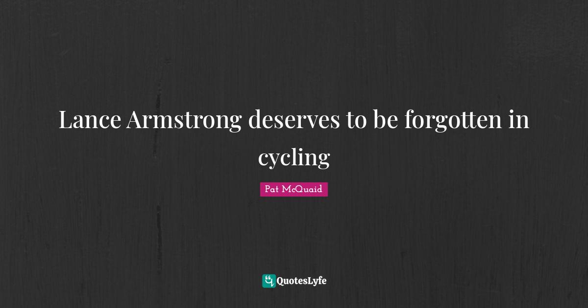 Lance Armstrong deserves to be forgotten in cycling