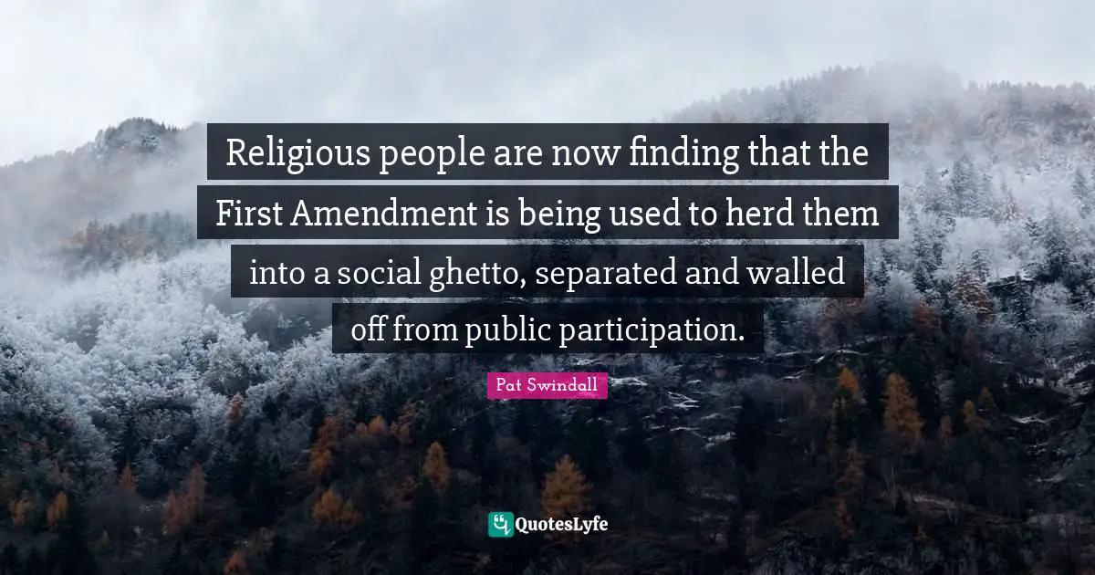 Religious people are now finding that the First Amendment is being used to herd them into a social ghetto, separated and walled off from public participation.