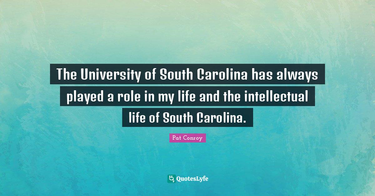The University of South Carolina has always played a role in my life a