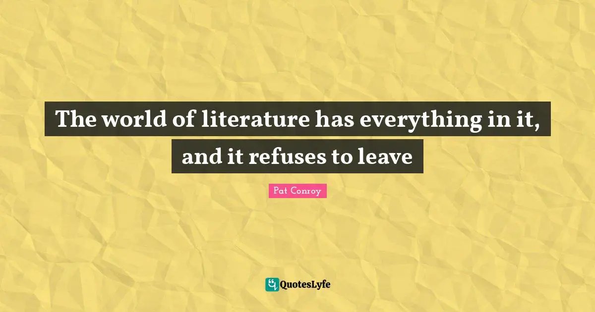The world of literature has everything in it, and it refuses to leave