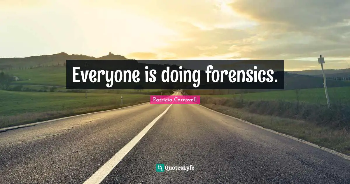 Everyone is doing forensics.