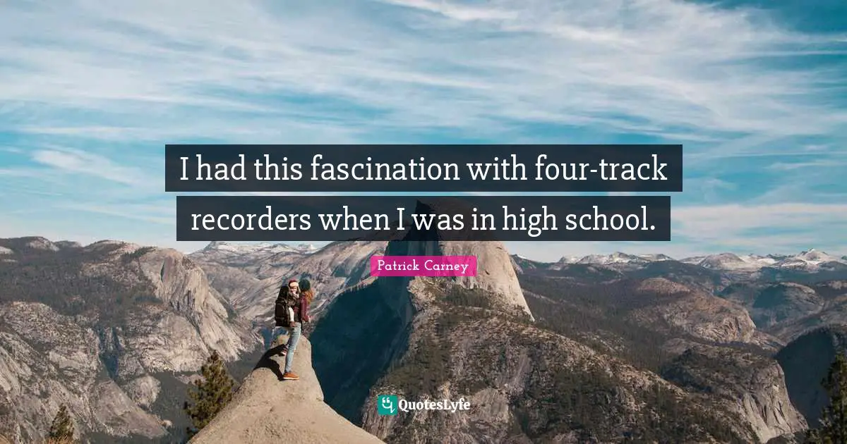 I had this fascination with four-track recorders when I was in high school.