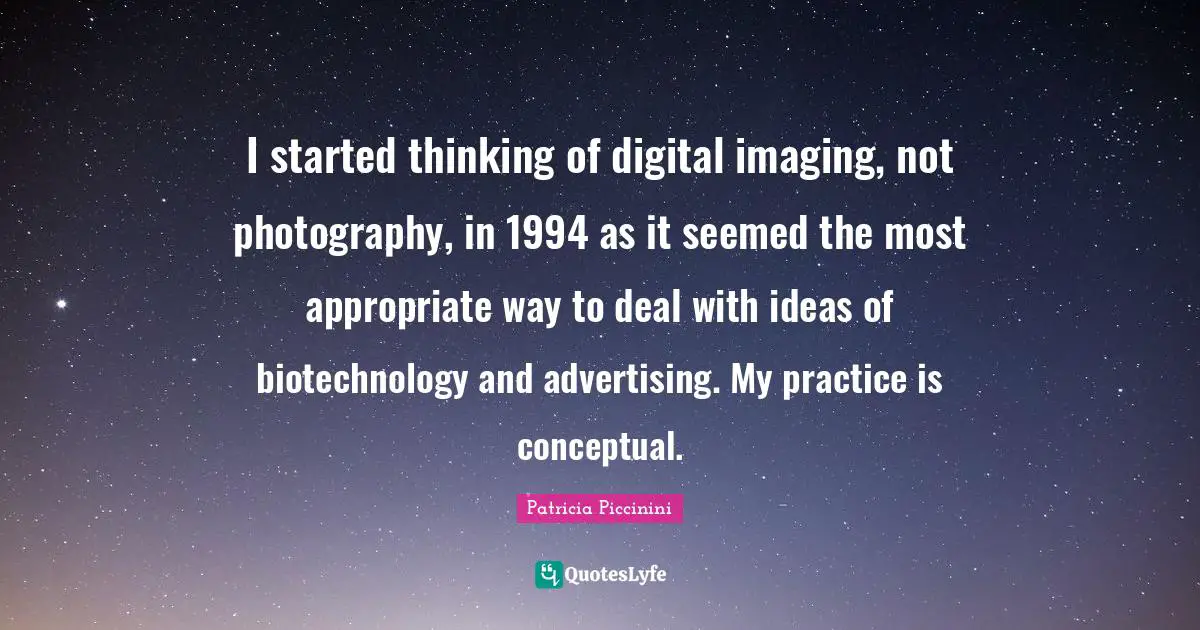 I started thinking of digital imaging, not photography, in 1994 as it seemed the most appropriate way to deal with ideas of biotechnology and advertising. My practice is conceptual.