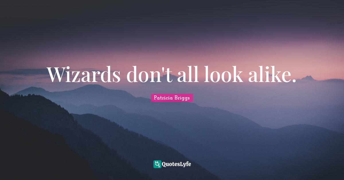 Wizards don't all look alike.