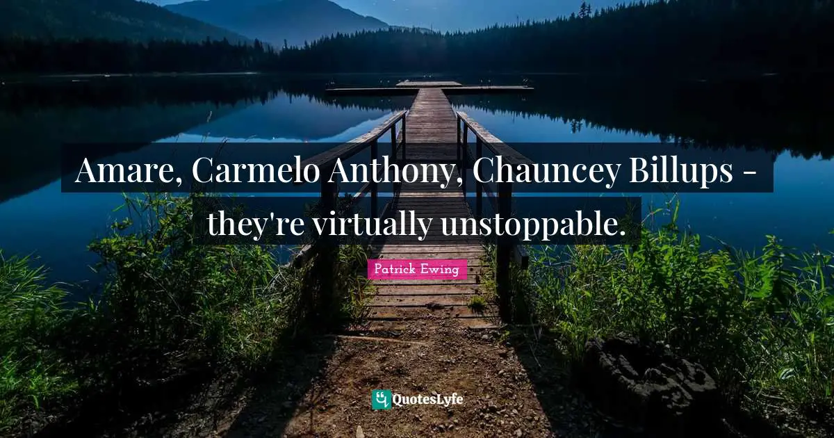 Amare, Carmelo Anthony, Chauncey Billups - they're virtually unstoppable.