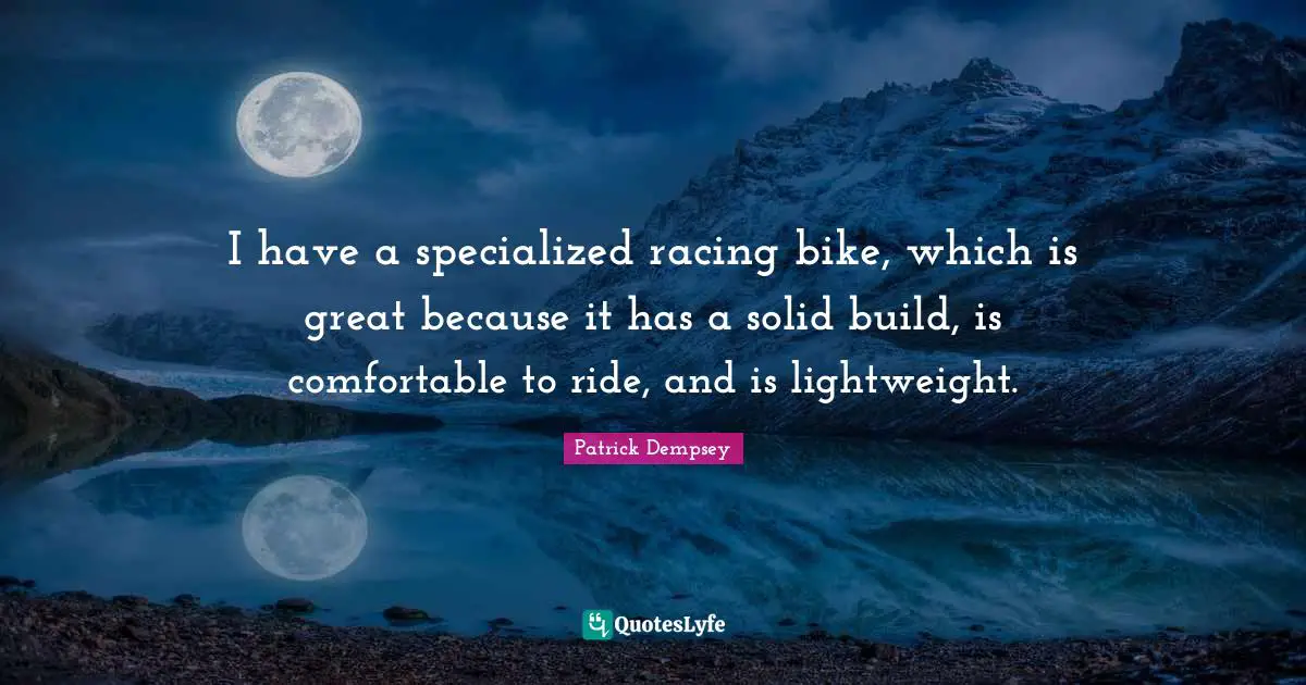 I have a specialized racing bike, which is great because it has a solid build, is comfortable to ride, and is lightweight.