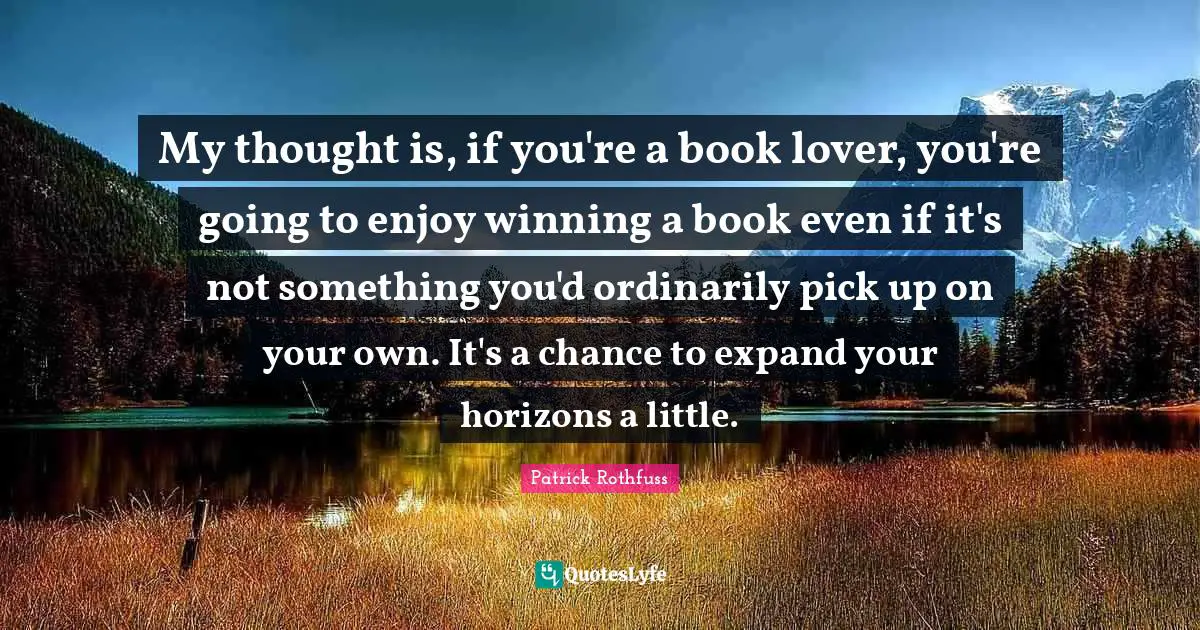 My thought is, if you're a book lover, you're going to enjoy winning a book even if it's not something you'd ordinarily pick up on your own. It's a chance to expand your horizons a little.