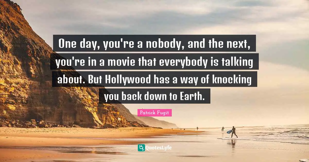 One day, you're a nobody, and the next, you're in a movie that everybody is talking about. But Hollywood has a way of knocking you back down to Earth.