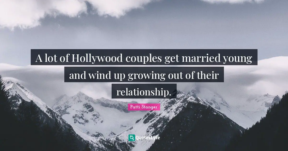 A lot of Hollywood couples get married young and wind up growing out of their relationship.
