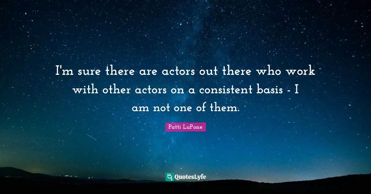 I'm sure there are actors out there who work with other actors on a consistent basis - I am not one of them.