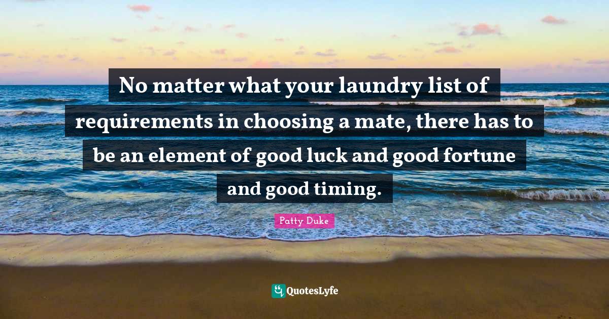 No matter what your laundry list of requirements in choosing a mate, t
