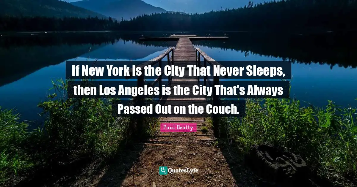 If New York is the City That Never Sleeps, then Los Angeles is the City That's Always Passed Out on the Couch.