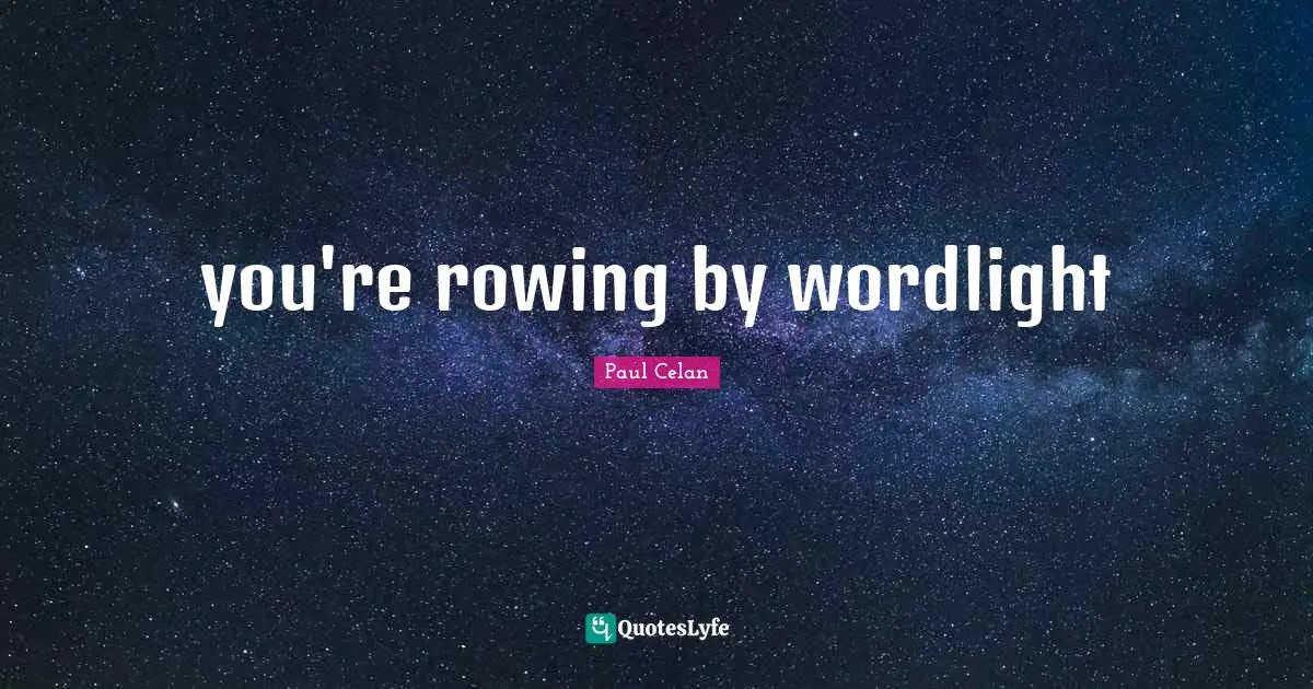 you're rowing by wordlight