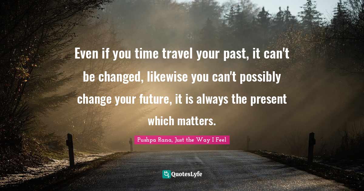 The Time Machine Quotes Best Time Machine Quotes With Images To Share And Download For Free At  Quoteslyfe