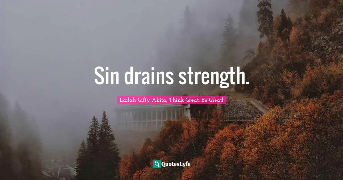 Sin drains strength.