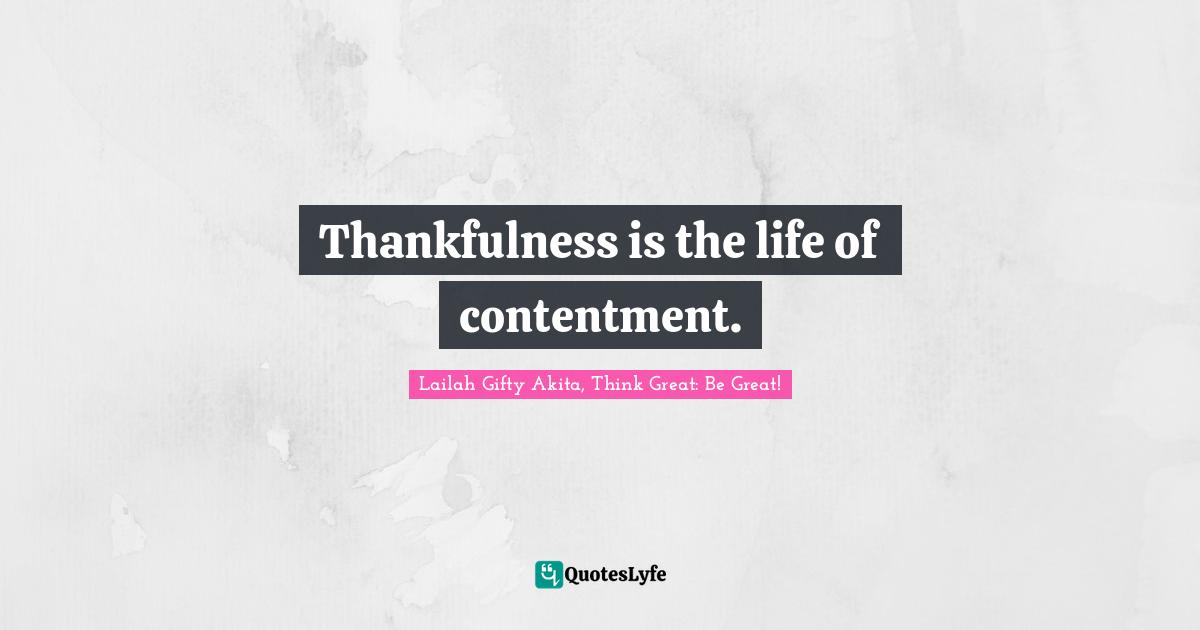 Thankfulness is the life of contentment.