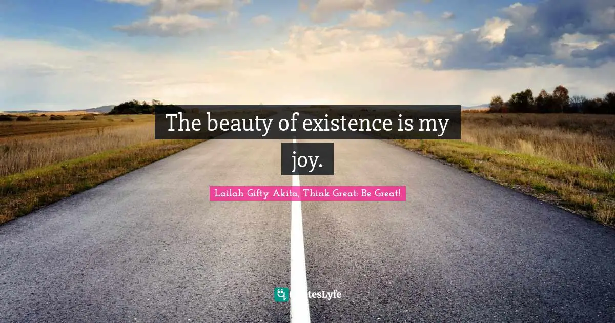 Fighting Spirit Quotes: "The beauty of existence is my joy."