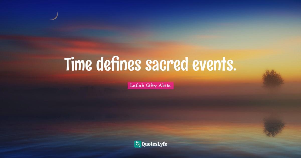 Time defines sacred events.