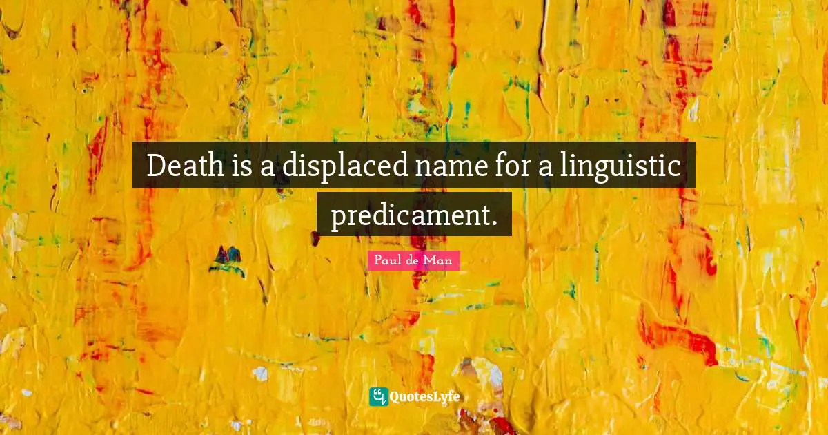 Death is a displaced name for a linguistic predicament.