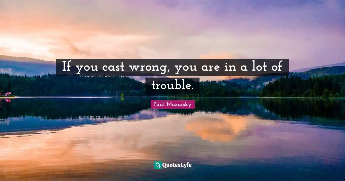 If you cast wrong, you are in a lot of trouble.