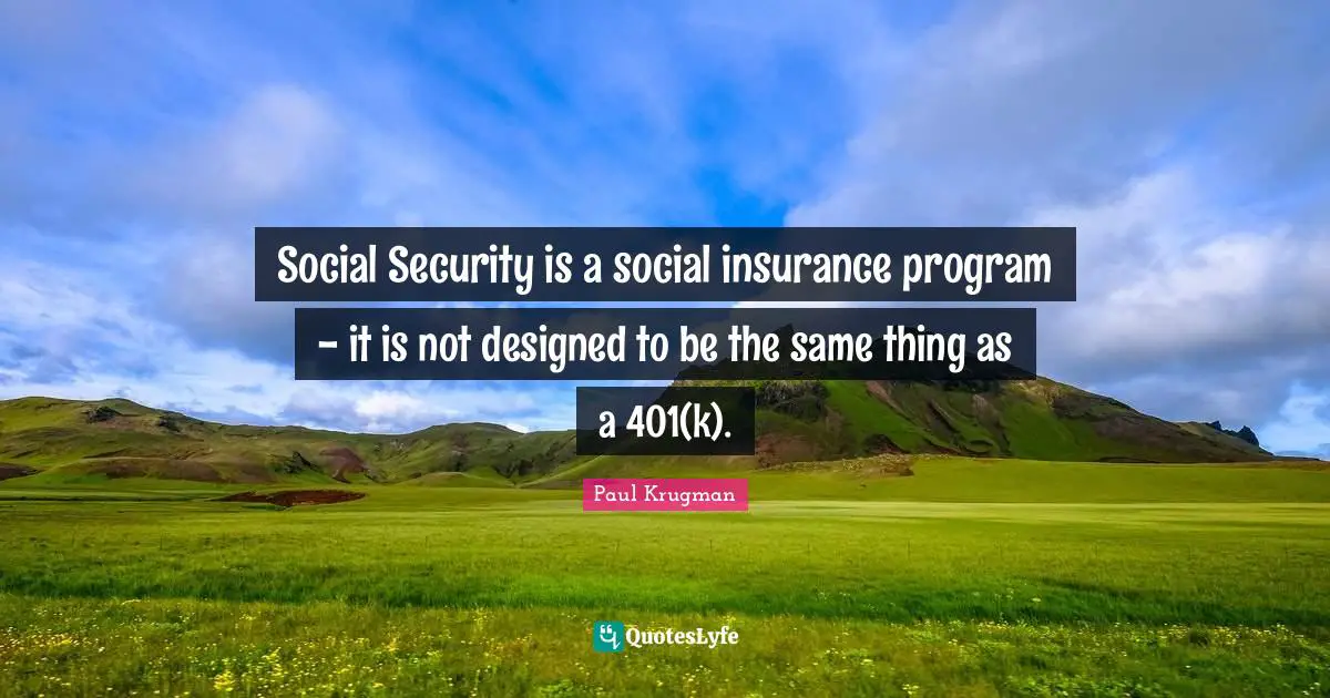 Social Security is a social insurance program - it is not designed to be the same thing as a 401(k).