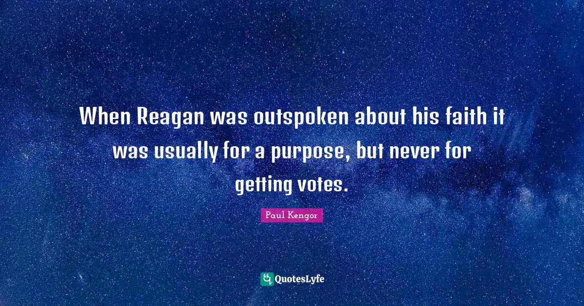 When Reagan was outspoken about his faith it was usually for a purpose, but never for getting votes.