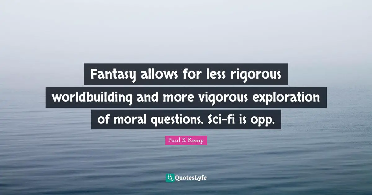 Fantasy allows for less rigorous worldbuilding and more vigorous exploration of moral questions. Sci-fi is opp.