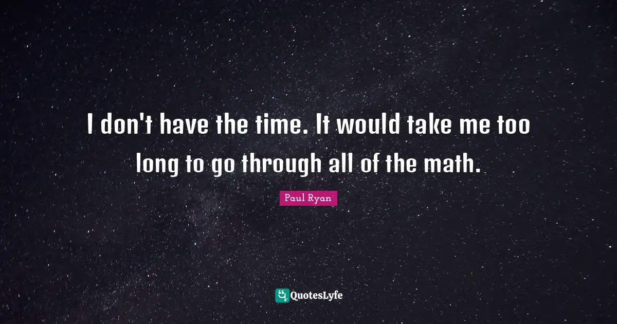 I don't have the time. It would take me too long to go through all of the math.