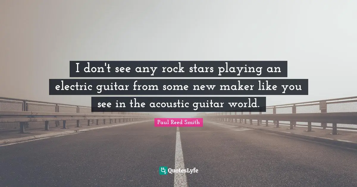 I don't see any rock stars playing an electric guitar from some new maker like you see in the acoustic guitar world.