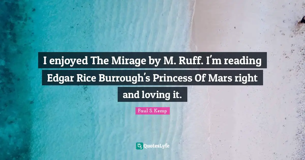 I enjoyed The Mirage by M. Ruff. I'm reading Edgar Rice Burrough's Princess Of Mars right and loving it.