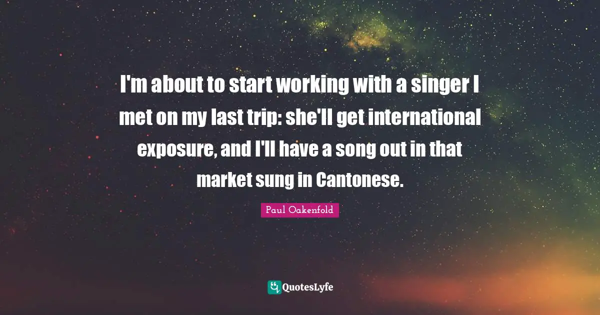 I'm about to start working with a singer I met on my last trip: she'll get international exposure, and I'll have a song out in that market sung in Cantonese.