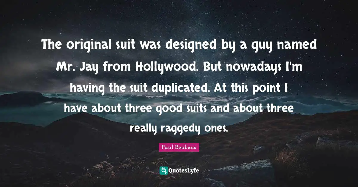 The original suit was designed by a guy named Mr. Jay from Hollywood. But nowadays I'm having the suit duplicated. At this point I have about three good suits and about three really raggedy ones.