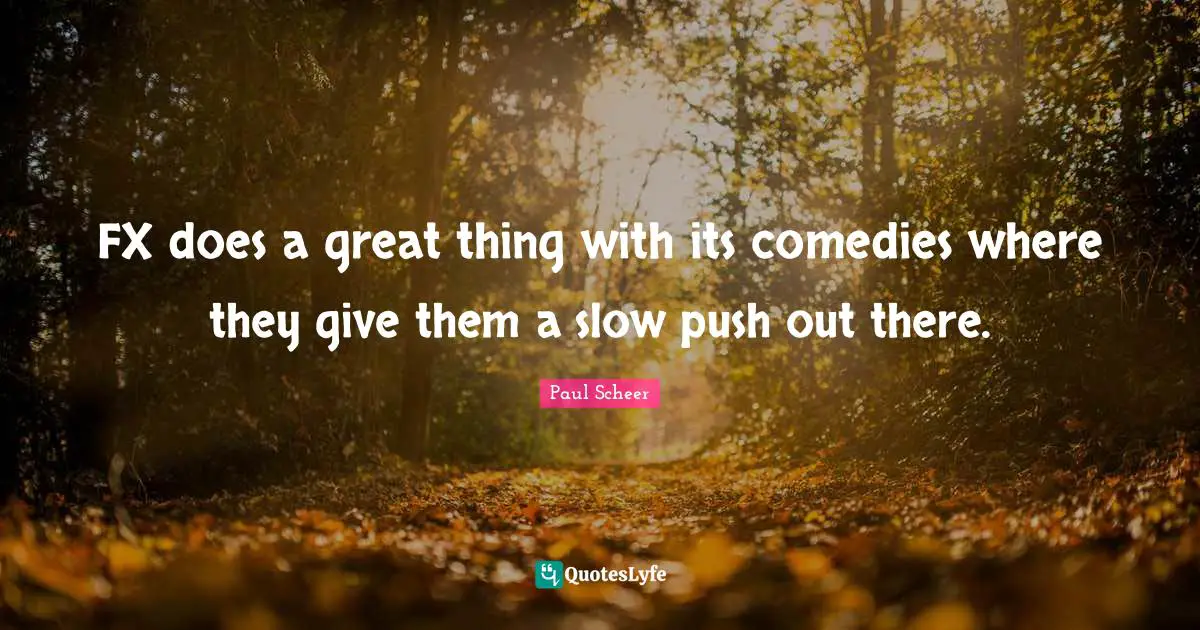 FX does a great thing with its comedies where they give them a slow push out there.