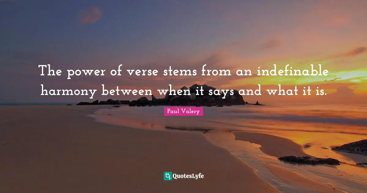 The power of verse stems from an indefinable harmony between when it says and what it is.