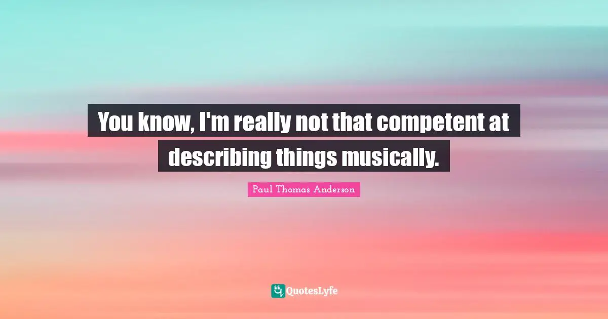 You know, I'm really not that competent at describing things musically.