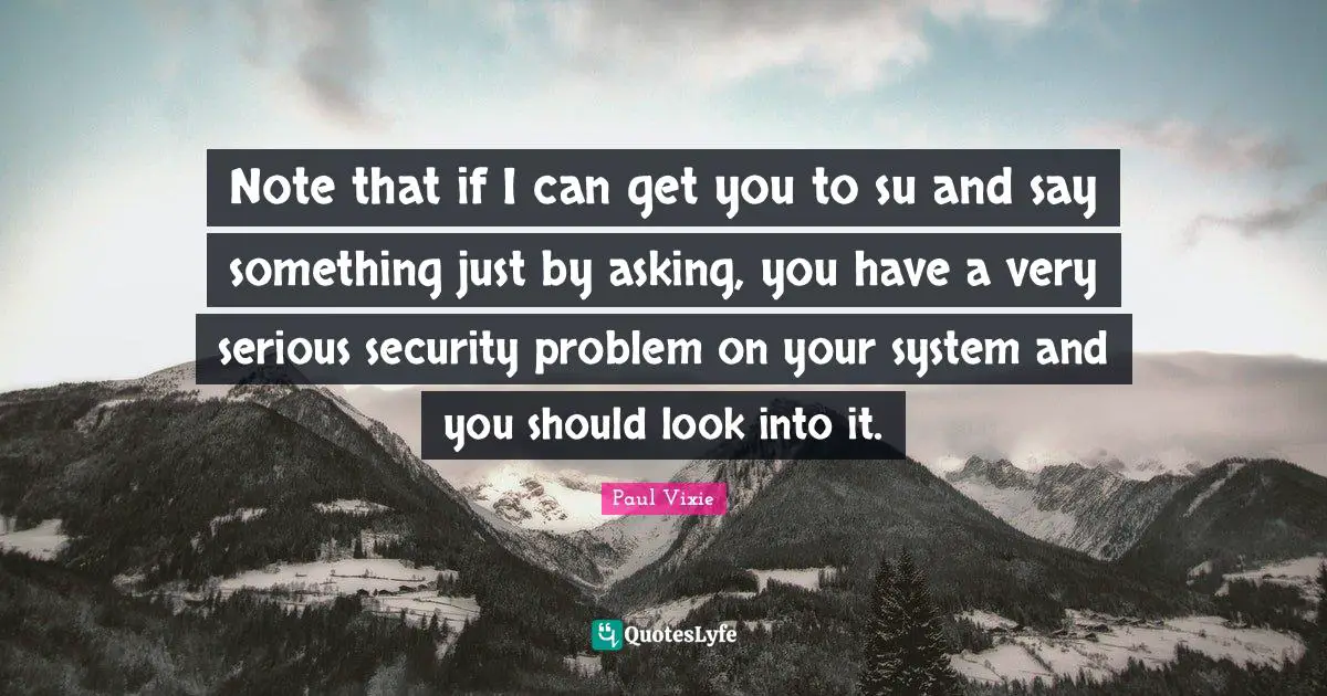 Note that if I can get you to su and say something just by asking, you have a very serious security problem on your system and you should look into it.