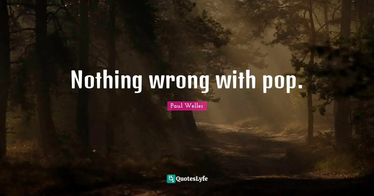 Nothing wrong with pop.