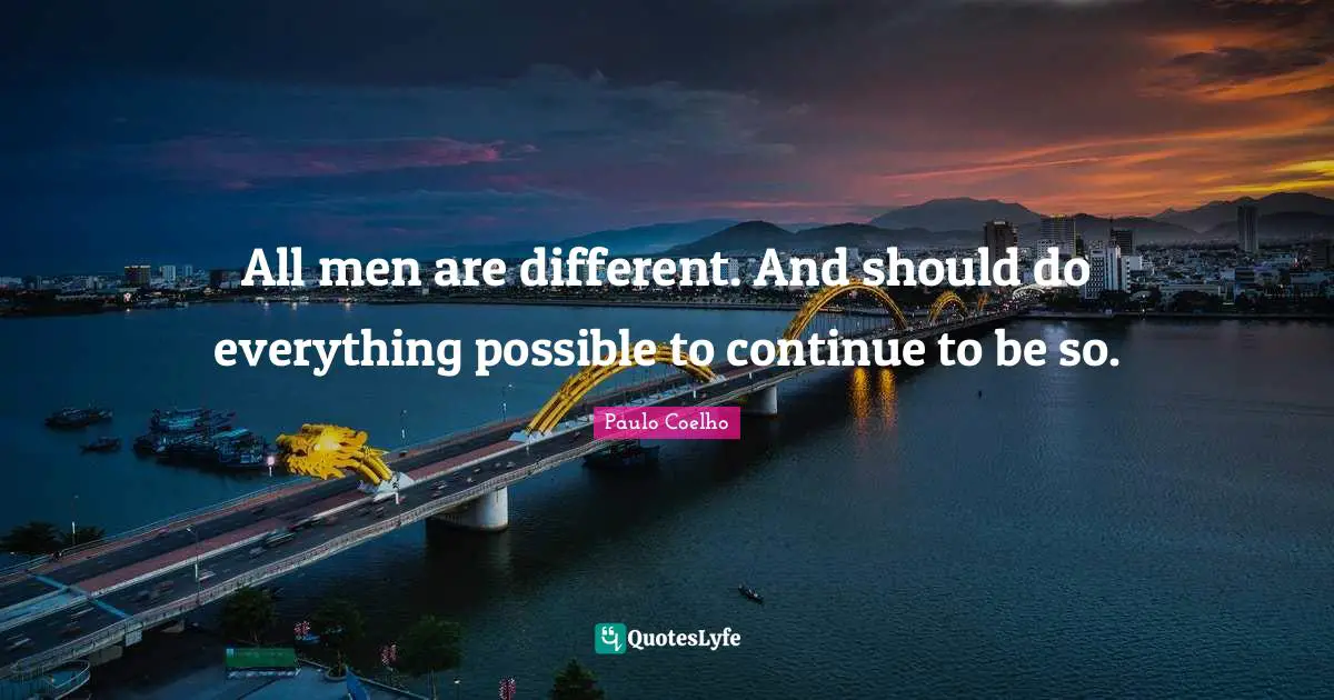 All men are different. And should do everything possible to continue to be so.