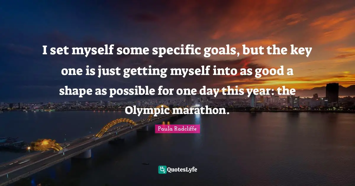 I set myself some specific goals, but the key one is just getting myself into as good a shape as possible for one day this year: the Olympic marathon.