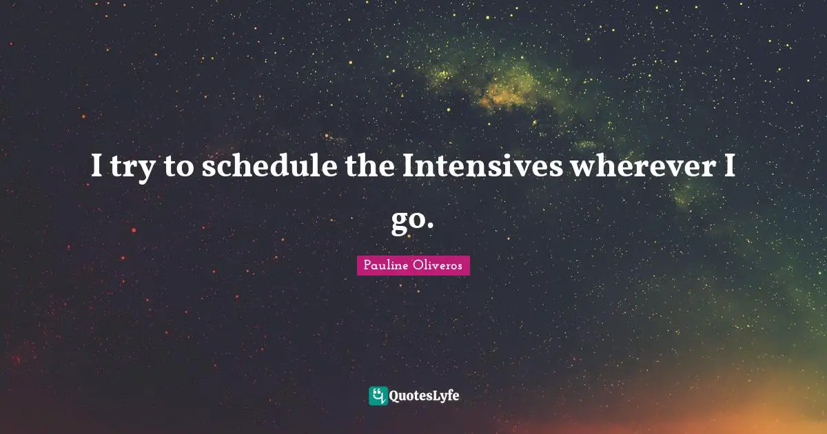 I try to schedule the Intensives wherever I go.