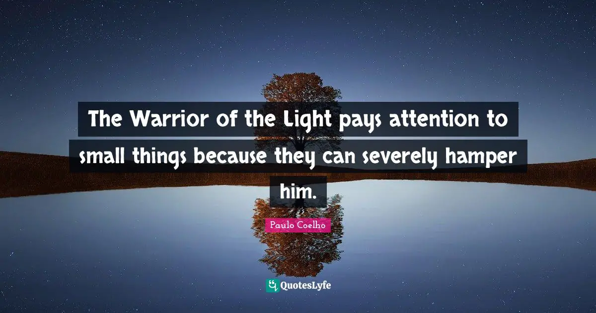 The Warrior of the Light pays attention to small things because they can severely hamper him.