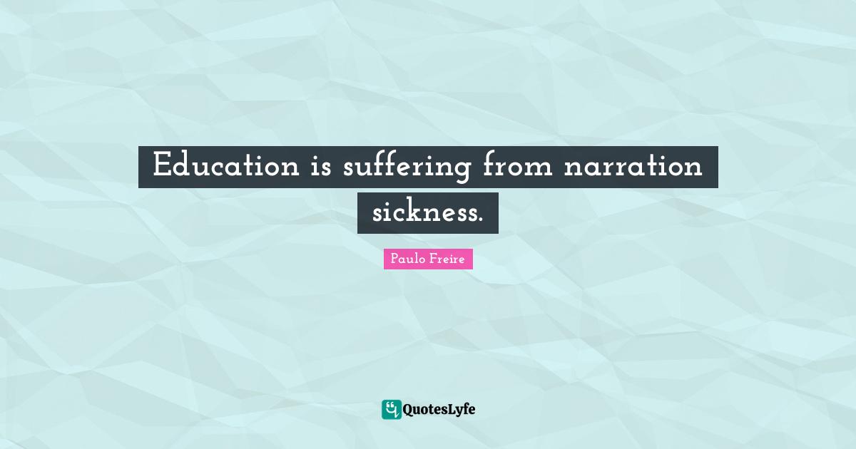Education is suffering from narration sickness.