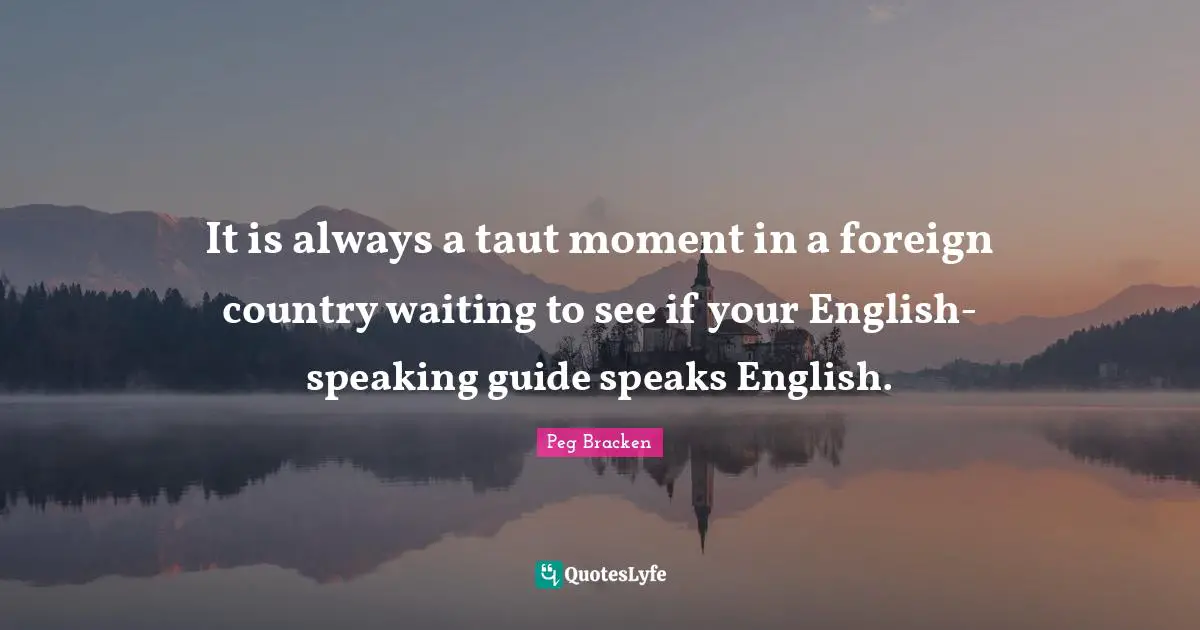 It is always a taut moment in a foreign country waiting to see if your English-speaking guide speaks English.