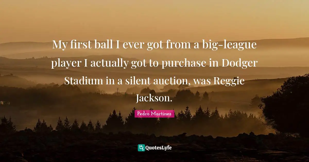 My first ball I ever got from a big-league player I actually got to purchase in Dodger Stadium in a silent auction, was Reggie Jackson.