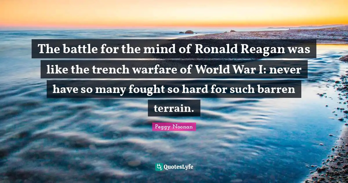 The battle for the mind of Ronald Reagan was like the trench warfare of World War I: never have so many fought so hard for such barren terrain.