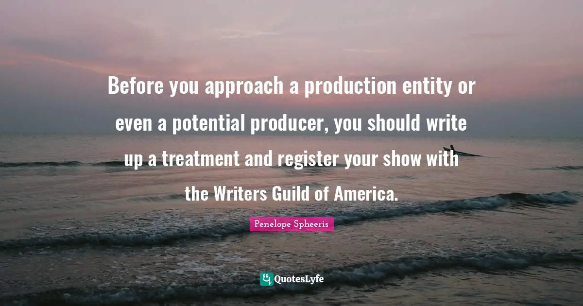 Before you approach a production entity or even a potential producer, you should write up a treatment and register your show with the Writers Guild of America.