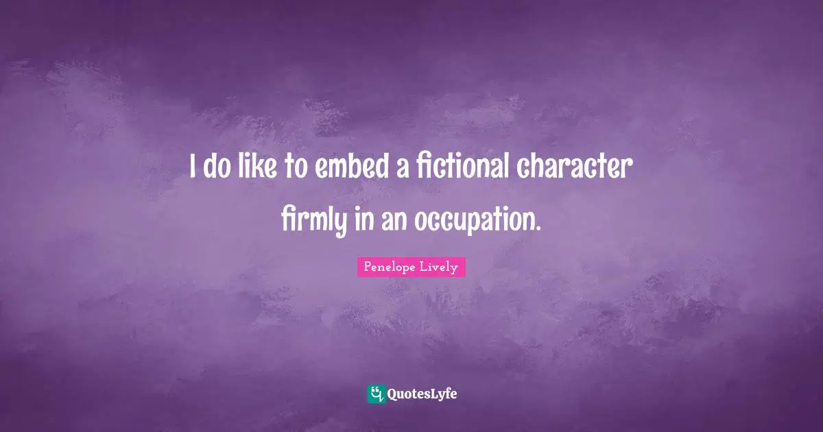 I do like to embed a fictional character firmly in an occupation.