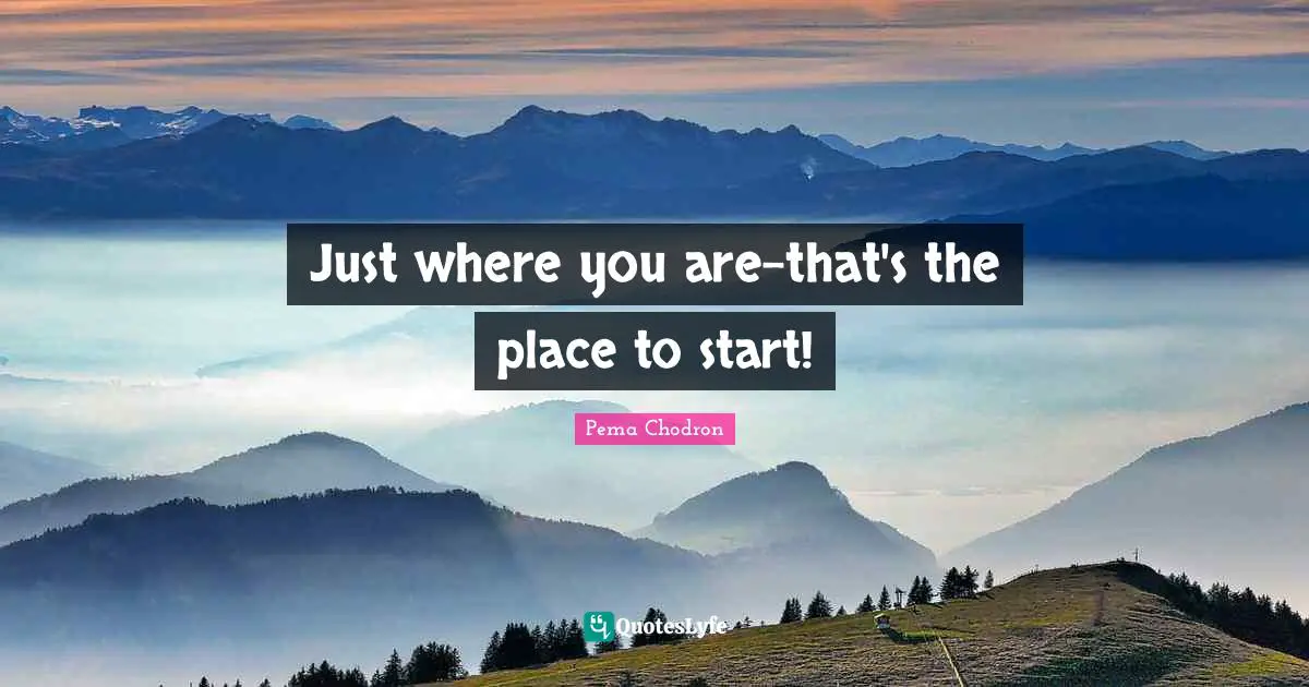 Just where you are-that's the place to start!