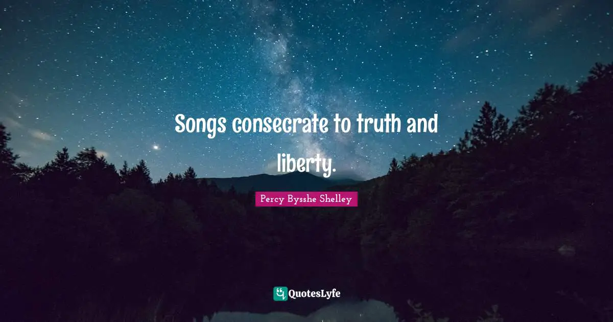 Songs consecrate to truth and liberty.